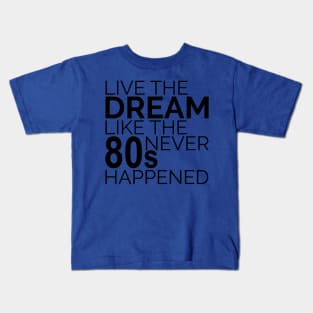 Live the Dream Kids T-Shirt